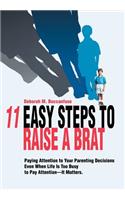 11 Easy Steps to Raise a Brat