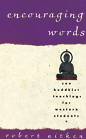 Encouraging Words: Zen Buddhist Teachings for Western Students