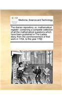 The Diarian Repository; Or, Mathematical Register: (English)