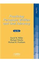 Practicing Persuasive Written and Oral Advocacy