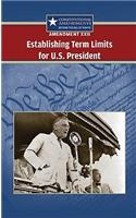 Amendment XXII: Establishing Term Limits for the U.S. President
