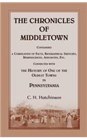 Chronicles of Middletown: Containing a Compilation of Facts, Biographical Sketches, Reminiscences, Anecdotes, Etc. Connected with the History of