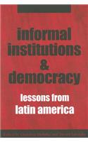 Informal Institutions and Democracy