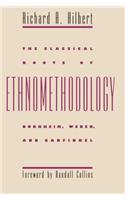 The Classical Roots of Ethnomethodology: Durkheim, Weber, and Garfinkel(English)
