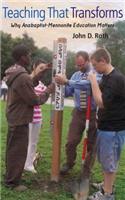 Teaching That Transforms: Why Anabaptist-Mennonite Education Matters