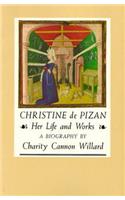 Christine de Pizan: Her Life and Works