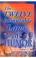 The Twelve Immutable Laws of Humor: Featuring 100 of the World's Greatest Jokes!