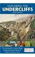 Exploring the Undercliffs: The Axmouth to Lyme Regis National Nature Reserve, A 50th Anniversary Guide(Walk Through Time Guide S.)