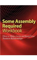 Some Assembly Required Workbook