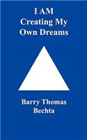 I Am Creating My Own Dreams