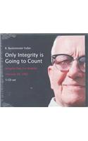 Only Integrity is Going to Count
