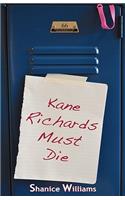 Kane Richards Must Die