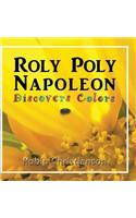 Roly Poly Napoleon Discovers Colors