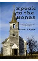 Speak to the Bones