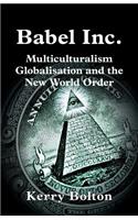 Babel Inc. Multiculturalism, Globalisation, and the New World Order: (English)