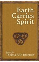 Earth Carries Spirit