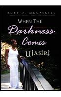 When the Darkness Comes
