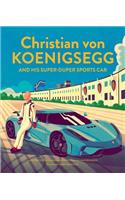 Christian von Koenigsegg and his super-duper sports car