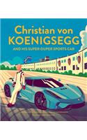 Christian von Koenigsegg and his super-duper sports car