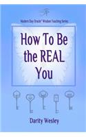 How to Be the Real You