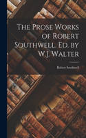 Prose Works of Robert Southwell. Ed. by W.J. Walter