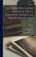 Les Fabulistes Latins Depuis Le Siécle D'auguste Jusqu'à La Fin Du Moyen Âge; Volume 1