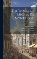 Works of Michel de Montaigne; Volume 4