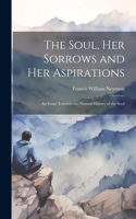 Soul, Her Sorrows and Her Aspirations