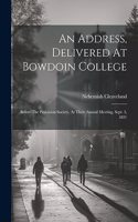 An Address, Delivered At Bowdoin College: Before The Peucinian Society, At Their Annual Meeting, Sept. 3, 1821