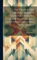 Zur Theorie Der Binären Formen Sechster Ordnung Und Zur Dreitheilung Der Hyperelliptischen Functionen