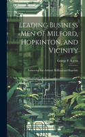 Leading Business men of Milford, Hopkinton, and Vicinity