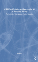 ASPIRE to Wellbeing and Learning for All in Secondary Settings