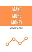 Make More Money