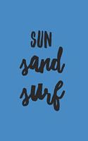 Sun Sand Surf