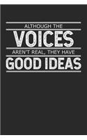 Although the Voices Aren't Real, They Have Good Ideas