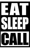 Eat Sleep Call - Cool Notebook for Ambulance Dispatchers, Blank Lined Journal