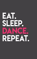 Eat Sleep Dance Repeat