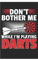 Don't Bother Me While I'm Playing Darts
