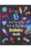 I am 6 and This is My Out of This World Sudoku Book Vol 1