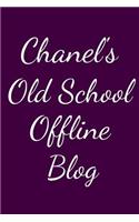 Chanel's Old School Offline Blog: Notebook / Journal / Diary - 6 x 9 inches (15,24 x 22,86 cm), 150 pages.