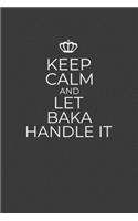 Keep Calm And Let Baka Handle It