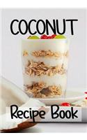 Coconut Recipe Book: Blank Recipe Book to Write in Cookbook Organizer