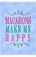 Macarons Make Me Happy