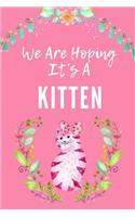 We Are Hoping It's a Kitten: The Ultimate Maternity Journal: This Is a 6x9 63 Page Prompted Fill in Own Information and Memories. Makes a Great Baby Shower, New Mom to Be or Bab