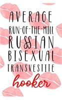 Average Run Of The Mill Russian Bisexual Transvestite Hooker