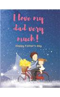 I love my dad very much! Happy father's day: Blank Lined Journal Notebook, Ruled, Writing Book, Sarcastic Gag Journal for Father: Blue Journal Notebook Perfect gift for Father's Day or Birthday