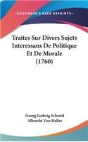 Traites Sur Divers Sujets Interessans de Politique Et de Morale (1760)
