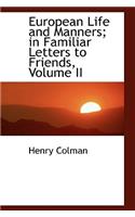 European Life and Manners; In Familiar Letters to Friends, Volume II: (English)