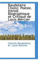 Baudelaire Choisi; Po Sie. Introd. Biographique Et Critique de Louis Mercier