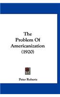 Problem Of Americanization (1920)